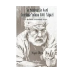 Ne Şehittir Ne Gazi Uçurtma Yoluna Gitti Niyazi - Bir Hukuk Profesörünün Anıları