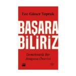 Başarabiliriz:  Demokratik Bir Anayasa Önerisi