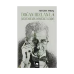 Doğan Hızlan’la Denemenin Dönencesinde