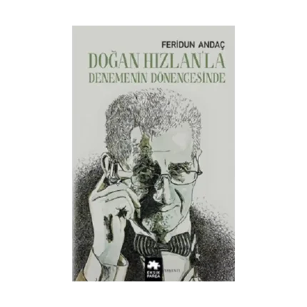 Doğan Hızlan’la Denemenin Dönencesinde