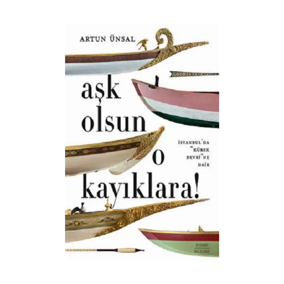 58f2a-ask-olsun-o-kayiklara-ciltli-1-1.webp Aşk Olsun O Kayıklara (Ciltli) - Görsel 1