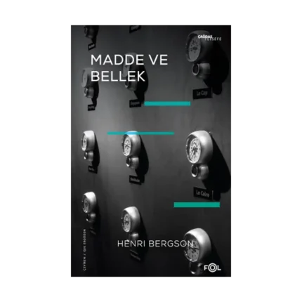 Madde ve Bellek-Beden-Tin İlişkisi Üzerine Deneme-
