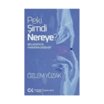 Peki Şimdi Nereye?