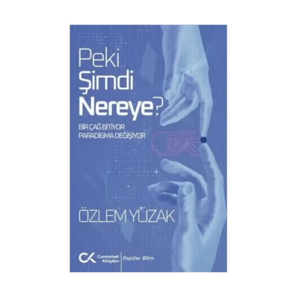 Peki Şimdi Nereye?
