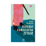 Tüfekle Vurulacak Şeyler