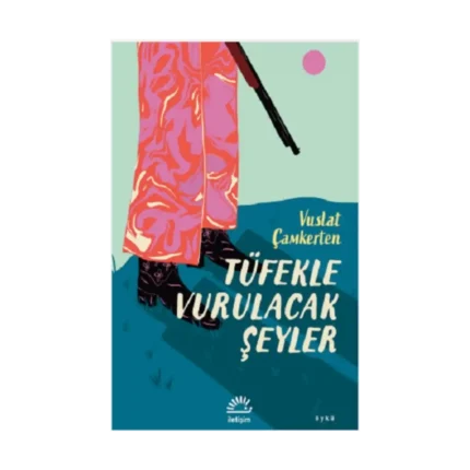 Tüfekle Vurulacak Şeyler
