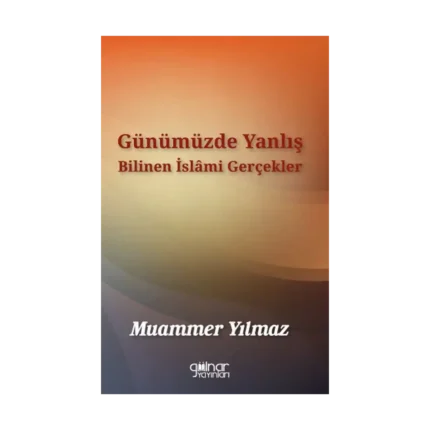 Günümüzde Yanlış Bilinen İslami Gerçekler