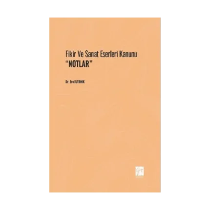 Fikir ve Sanat Eserleri Kanunu ''NOTLAR''
