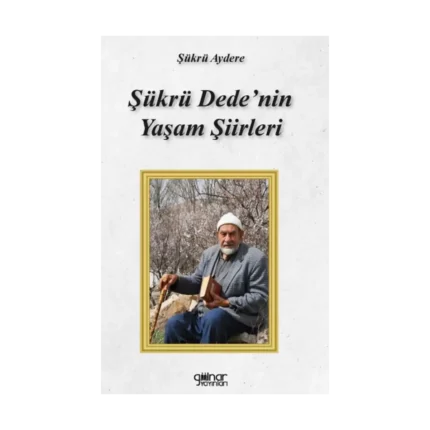 Şükrü Dede’nin Yaşam Şiirleri