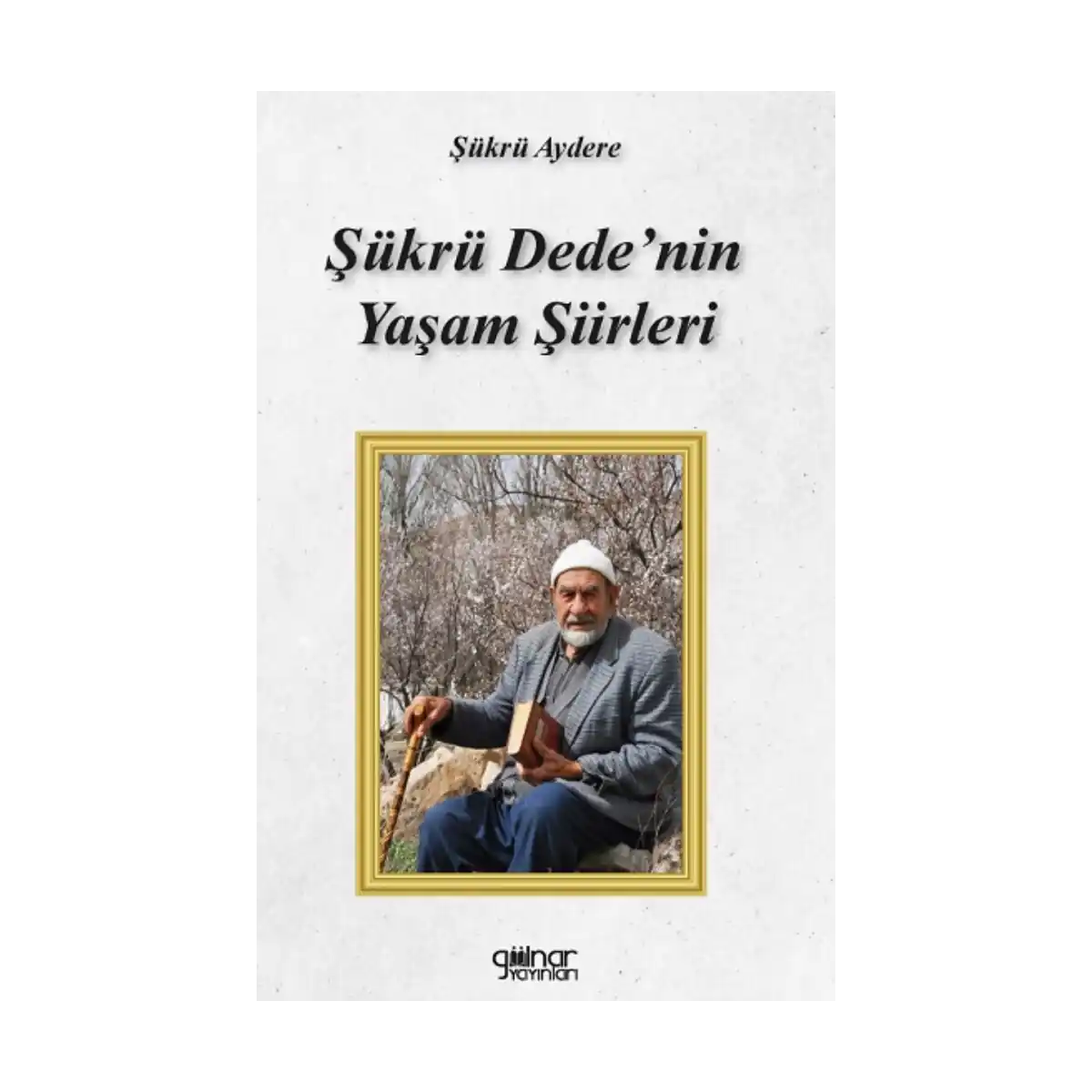 59c9b-sukru-dede-nin-yasam-siirleri-1-1.webp Şükrü Dede’nin Yaşam Şiirleri - Görsel 1