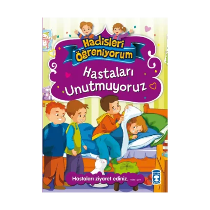 Hastaları Unutmuyoruz - Hadisleri Öğreniyorum