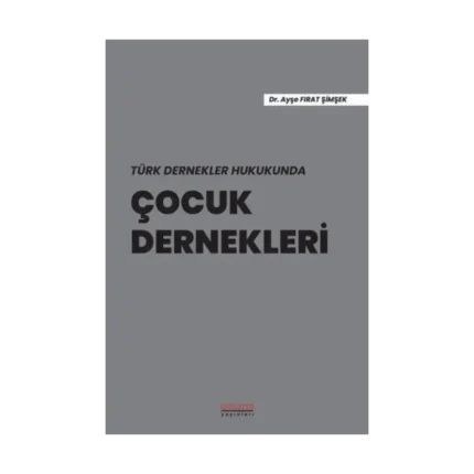 Türk Dernekler Hukukunda Çocuk Dernekleri