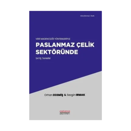 Veri Madenciliği Yöntemleriyle Paslanmaz Çelik Sektöründe Satış Tahmini