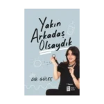 Yakın Arkadaş Olsaydık