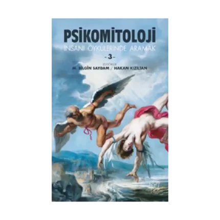 Psikomitoloji Öyküleri 3 - İnsanı Öykülerinde Aramak