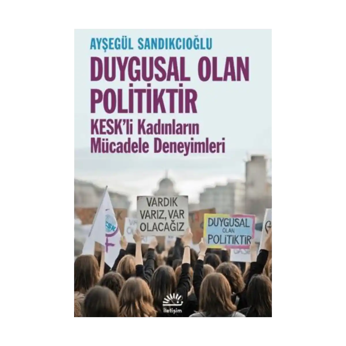 5a8d5-duygusal-olan-politiktir-1-1.webp Duygusal Olan Politiktir - Görsel 1