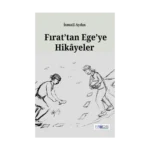 Fırat’tan Ege’ye Hikayeler