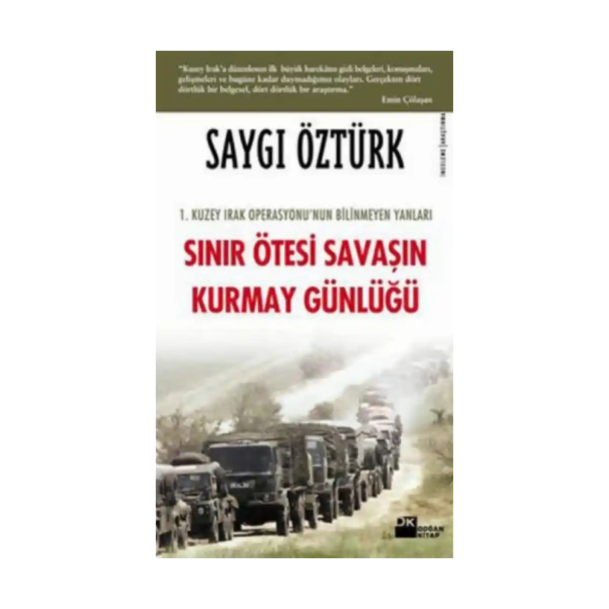 5ad1c-sinir-otesi-savasin-kurmay-gunlugu-1-1.webp Sınır Ötesi Savaşın Kurmay Günlüğü - Görsel 1