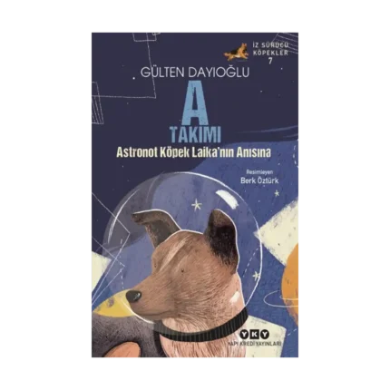 A Takımı – Astronot Köpek Laika’nın Anısına