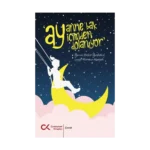 Ay Anne Bak Ay İçimden Dolanıyor