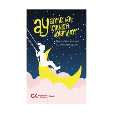 Ay Anne Bak Ay İçimden Dolanıyor