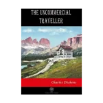 The Uncommercial Traveller