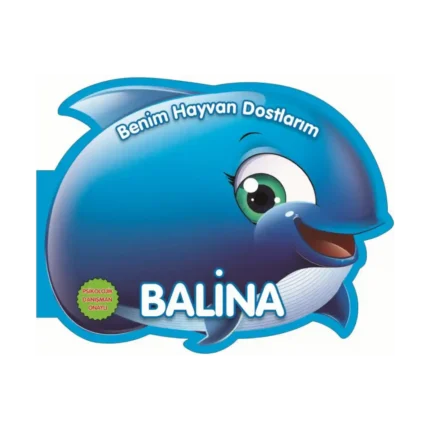 Balina - Benim Hayvan Dostlarım (Ciltli)