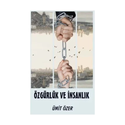 Özgürlük ve İnsanlık