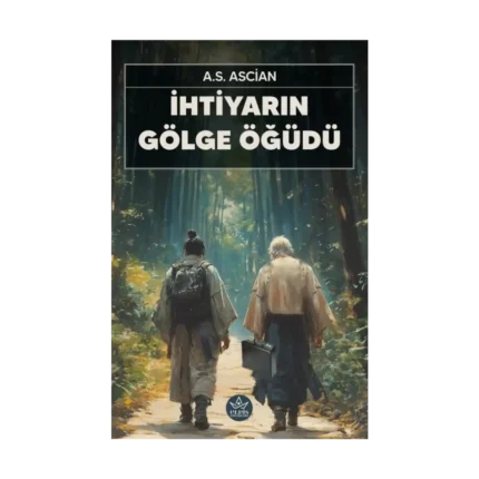 İhtiyarın Gölge Öğüdü