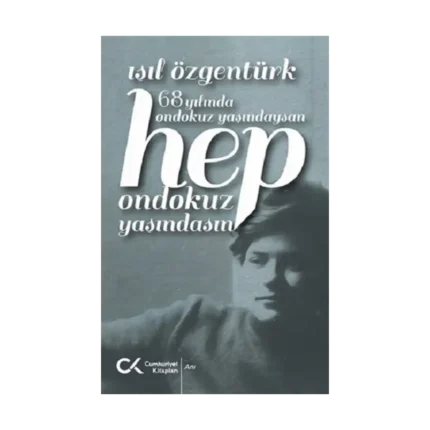 68 Yılında Ondokuz Yaşındaysan Hep Ondokuz Yaşındasın