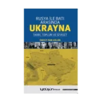 Rusya İle Batı Arasında Ukrayna
