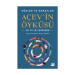 Kökler Ve Kanatlar Açev’in Öyküsü