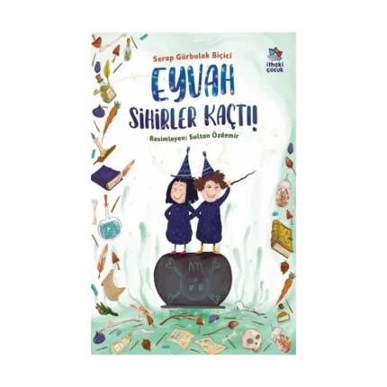 Eyvah Sihirler Kaçtı!