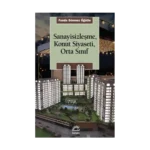 Sanayisizleşme, Konut Siyaseti, Orta Sınıf