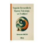 Yoga'da Elementlerle Uyanış Yolculuğu ve Pratikleri