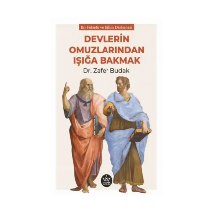 Devlerin Omuzlarından Işığa Bakmak