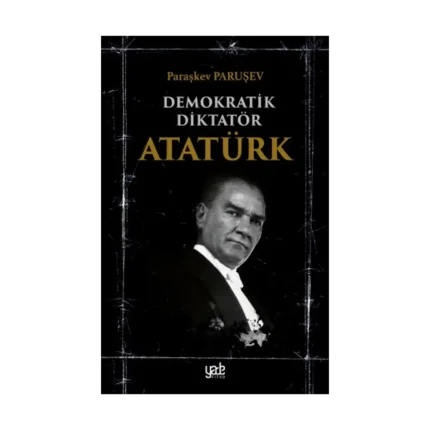 Demokratik Diktatör Atatürk