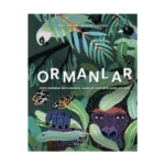 Ormanlar - Dünya Üzerindeki Balta Girmemiş Ormanlar, Korular ve Doğal Rezervler (Ciltli)