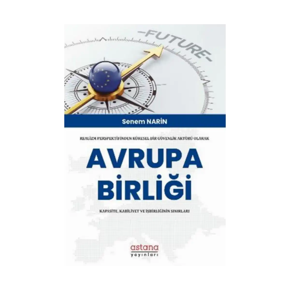5dfa9-realizm-perspektifinden-kuresel-bir-guvenlik-aktoru-olarak-avrupa-birligi-kapasite-kabiliyet-ve-isbirliginin-sinirlari-1-1.webp Realizm Perspektifinden Küresel Bir Güvenlik Aktörü Olarak Avrupa Birliği: Kapasite, Kabiliyet Ve İşbirliğinin Sınırları - Görsel 1