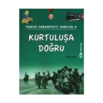 Türkiye Cumhuriyeti: Kuruluş 4 - Kurtuluşa Doğru