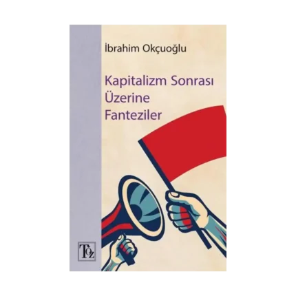 Kapitalizm Sonrası Üzerine Fantaziler