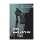 İran Dış Politikasında İmparatorluk Vizyonu: Pers Yayılmacılığı