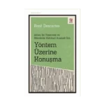Aklını İyi Yönetmek ve Bilimlerde Hakikati Aramak İçin - Yöntem Üzerine Konuşma