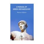 A Manual Of Greek Archaeology