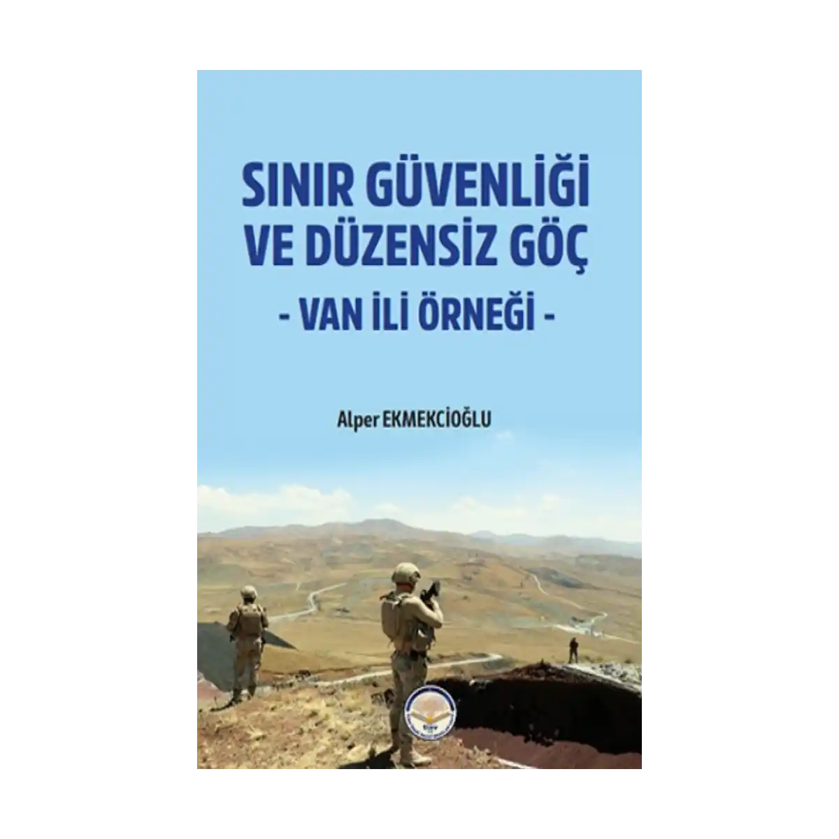 5fb0e-sinir-guvenligi-ve-duzensiz-goc-van-ili-ornegi-1-1.webp Sınır Güvenliği ve Düzensiz Göç- Van ili Örneği - Görsel 1