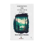 Eskimeyen Bir Türküdür Adımız