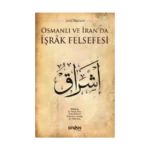 Osmanlı ve İran'da İşrak Felsefesi