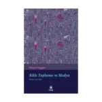 Kitle Toplumu ve Medya