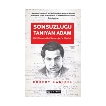 Sonsuzluğu Tanıyan Adam: Dahi Ramanujan'ın Hayranlık Uyandıran Yaşam Öyküsü