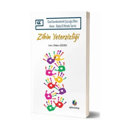 Özel Gereksinimli Çocuğu Olan Anne – Baba El Kitabı Serisi  - Zihin Yetersizliği
